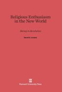 Religious Enthusiasm in the New World di David S. Lovejoy edito da Harvard University Press