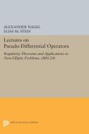 Lectures on Pseudo-Differential Operators di Alexander Nagel, Elias M. Stein edito da Princeton University Press