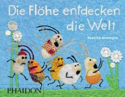 Die Flöhe entdecken die Welt di Beatrice Alemagna edito da Phaidon Verlag GmbH
