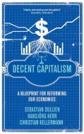 Decent Capitalism di Sebastian Dullien, Hansjorg Herr, Christian Kellermann edito da Pluto Press
