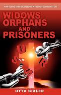 Widows Orphans and Prisoners di Otto Bixler edito da New Generation Publishing