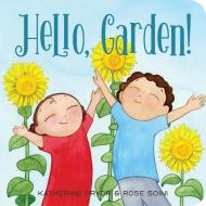 Hello, Garden! di Katherine Pryor edito da Schiffer Publishing Ltd