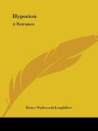 Hyperion: A Romance (1879) di Henry Wadsworth Longfellow edito da Kessinger Publishing Co