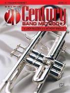 Belwin 21st Century Band Method, Level 2: B-Flat Trumpet/Cornet di Jack Bullock, Anthony Maiello edito da ALFRED PUBN