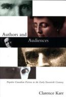 Authors and Audiences di Clarence Karr edito da McGill-Queen's University Press