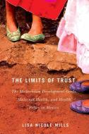 The Limits of Trust di Lisa Nicole Mills edito da McGill-Queen's University Press