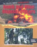 Bomb and Mine Disposal Officers di Antony Loveless edito da CRABTREE PUB