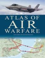 Military Atlas of Air Warfare di Martin J. Dougherty edito da Chartwell Books