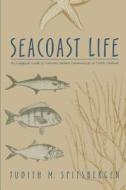 Seacoast Life an Ecological Guide to Natural Seashore Communities in North Carolina di Judith M. Spitsbergen edito da UNIV OF NORTH CAROLINA PR