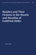 Readers and Their Fictions in the Novels and Novellas of Gottfried Keller di Gail Kathleen Hart edito da University of North Carolina Press