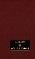 Whirligigs di O. Henry edito da Wildside Press