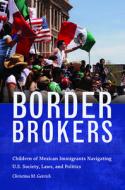 Border Brokers di Christina Getrich edito da University Of Arizona Press