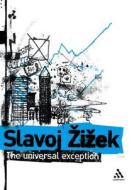 The Universal Exception, Volume 2: Selected Writings di Slavoj Zizek edito da BLOOMSBURY 3PL