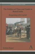 The Politics of Time and Youth in Brand India The Politics of Time and Youth in Brand India