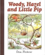 Woody, Hazel and Little Pip di Elsa Beskow edito da Floris Books
