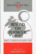 Beyond the Symbiotic Orbit di Selma Kramer edito da Taylor & Francis Ltd