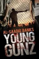 Young Gunz di Al-Saadiq Banks edito da True 2 Life Publications
