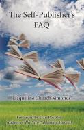 The Self-Publisher's FAQ di Jacqueline Church Simonds edito da CREATIVE MINDS PR