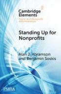 Standing Up for Nonprofits: Advocacy on Federal, Sector-Wide Issues di Alan J Abramson, Benjamin Soskis edito da Cambridge University Press