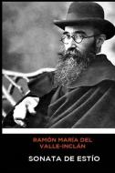 Ramón María del Valle-Inclán - Sonata de Estío di Ramon Maria Del Valle-Inclan edito da INDEPENDENTLY PUBLISHED