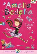 Amelia Bedelia Dances Off: #8 di Herman Parish edito da CHAPTER BOOKS