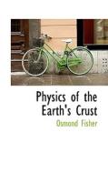 Physics Of The Earth's Crust di Osmond Fisher edito da Bibliolife