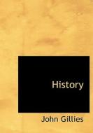 History di John Gillies edito da Bibliolife