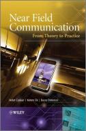 Near Field Communication: From Theory to Practice di Vedat Coskun, Kerem Ok, Busra Ozdenizci edito da WILEY