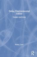 Doing Environmental Ethics di Robert Traer edito da Taylor & Francis Ltd