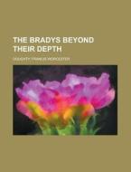 The Bradys Beyond Their Depth di Francis Worcester Doughty edito da Rarebooksclub.com