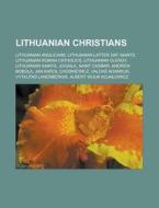 Lithuanian Christians: Lithuanian Anglic di Books Llc edito da Books LLC, Wiki Series