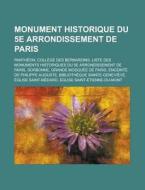 Monument Historique Du 5e Arrondissement De Paris: PanthÃ¯Â¿Â½on, Sorbonne, BibliothÃ¯Â¿Â½que Sainte-geneviÃ¯Â¿Â½ve, Ã¯Â¿Â½glise Saint-jacques-du-haut di Source Wikipedia edito da Books Llc