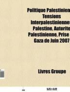 Politique Palestinienne: Tensions Interp di Livres Groupe edito da Books LLC, Wiki Series