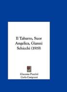 Il Tabarro, Suor Angelica, Gianni Schicchi (1919) di Giacomo Puccini, Carlo Carignani edito da Kessinger Publishing