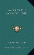 Walks in the Country (1844) di Chandos Leigh edito da Kessinger Publishing
