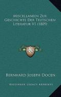 Miscellaneen Zur Geschichte Der Teutschen Literatur V1 (1809) di Bernhard Joseph Docen edito da Kessinger Publishing