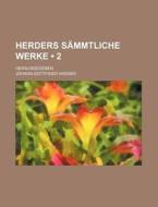 Herders Sammtliche Werke (2); Herausgegeben di Johann Gottfried Herder edito da General Books Llc