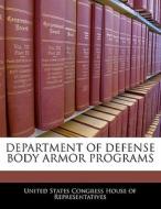 Department Of Defense Body Armor Programs edito da Bibliogov