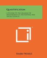 Quantification: A History of the Meaning of Measurement in the Natural and Social Sciences edito da Literary Licensing, LLC