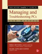 Mike Meyers' Comptia A+ Guide to Managing and Troubleshooting PCs Lab Manual, Seventh Edition (Exams 220-1101 & 220-1102) di Mike Meyers, Mark Soper edito da OSBORNE