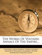 The Works of Voltaire: Annals of the Empire... di John Morley edito da Nabu Press
