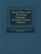 Ocean Rates and Terminal Charges di Emory Richard Johnson edito da Nabu Press