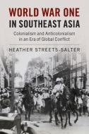 World War One in Southeast Asia di Heather Streets-Salter edito da Cambridge University Press