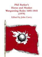 Phil Barker's  Napoleonic Wargaming Rules 1685-1845 (1979) di John Curry, Phil Barker edito da Lulu.com