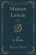 Marion Leslie, Vol. 2 Of 3 di P Beaton edito da Forgotten Books