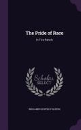 The Pride Of Race di Benjamin Leopold Farjeon edito da Palala Press