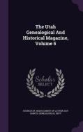 The Utah Genealogical And Historical Magazine, Volume 5 edito da Palala Press
