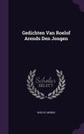 Gedichten Van Roelof Arends Den Jongen di Roelof Arends edito da Palala Press
