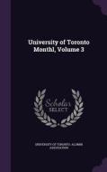 University Of Toronto Monthl, Volume 3 edito da Palala Press