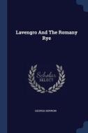 Lavengro and the Romany Rye di George Borrow edito da CHIZINE PUBN